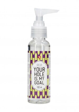 Your Hole Is My Goal Anální lubrikační gel 100 ml